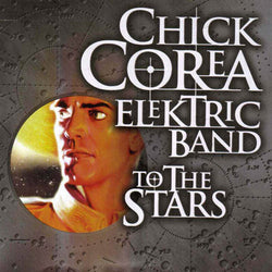 Chick Corea Elektric Band To the Stars - CD